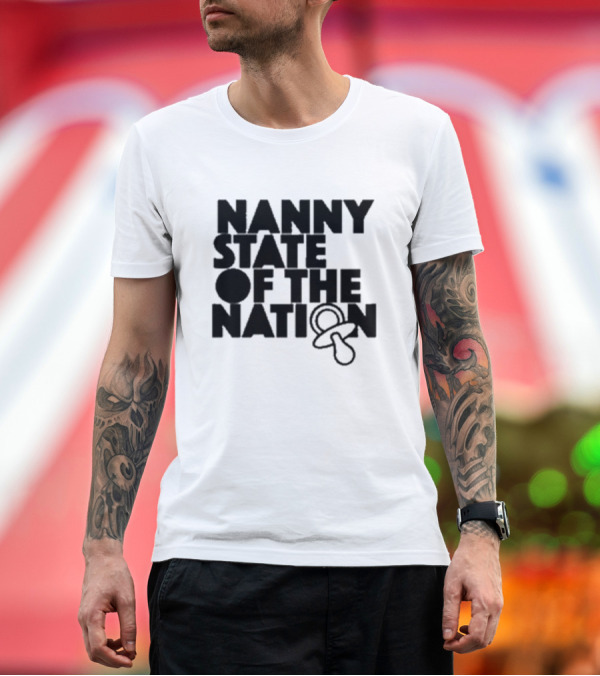 Premium T-Shirt: Nanny State Of The Nation Pacifier T-Shirt Nanny State Of The Nation Pacifier T-Shirt
