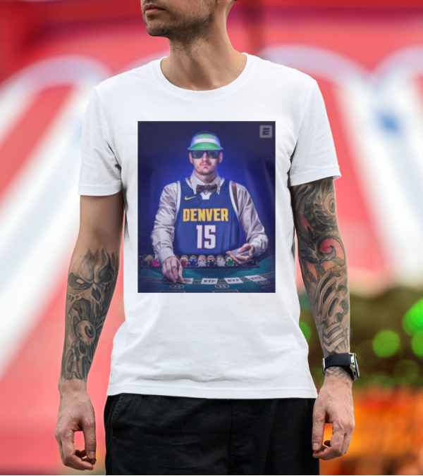 Premium T-Shirt: Nikola Jokic 2024 The Joker Denver 15 MVP Casino T-Shirt Nikola Jokic 2024 The Joker Denver 15 MVP Casino T-Shirt