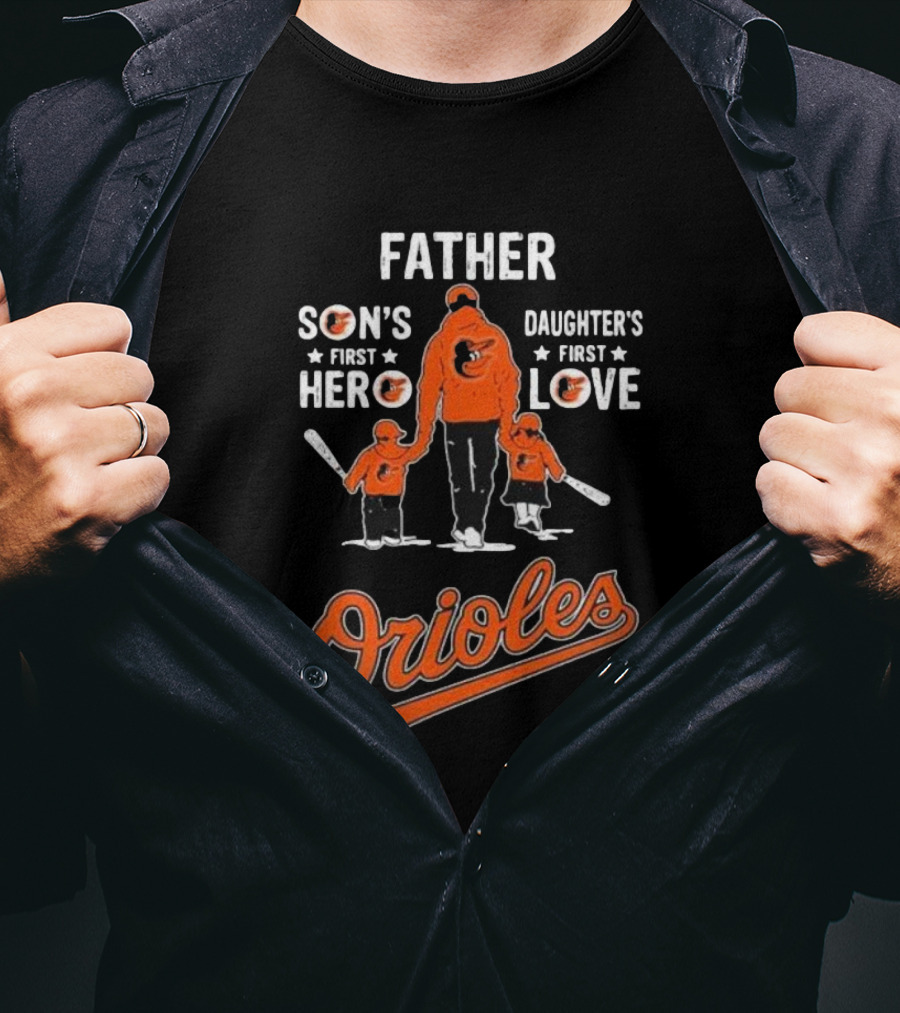 Baltimore Orioles Father Son's First Hero Daughter's First Love Father's Day T-Shirt