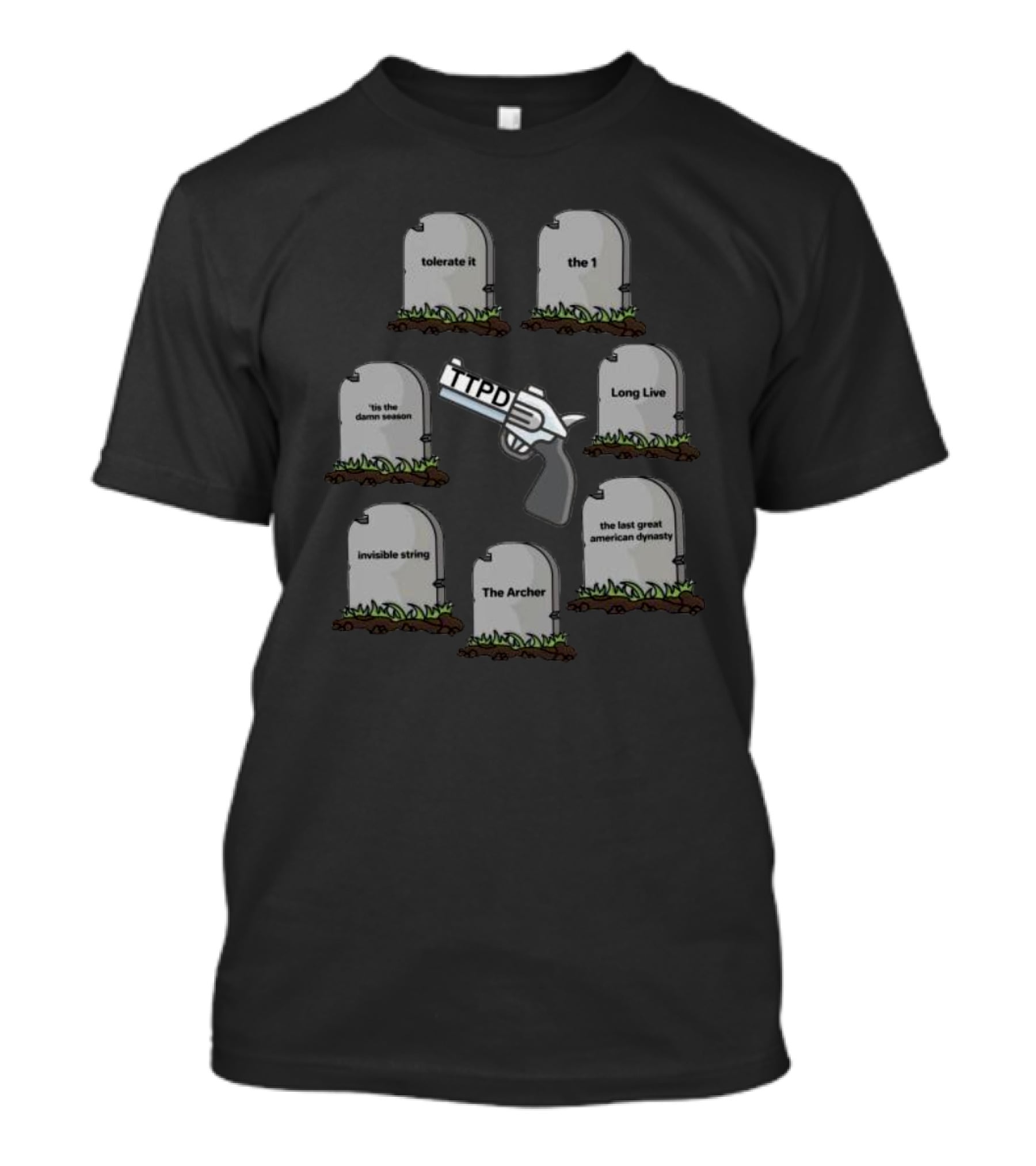 Tsttpd Tolerate It The 1 Long Live Seven Graves 'tis The Damn Season Invisible String The Archer The Last Great American Dynasty One Gun TTPD T-Shirt