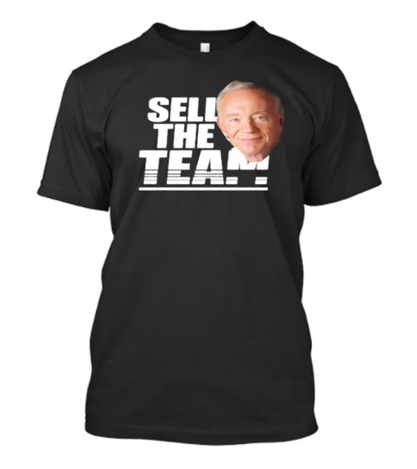 Sell The Team Jerry Jones T-Shirt