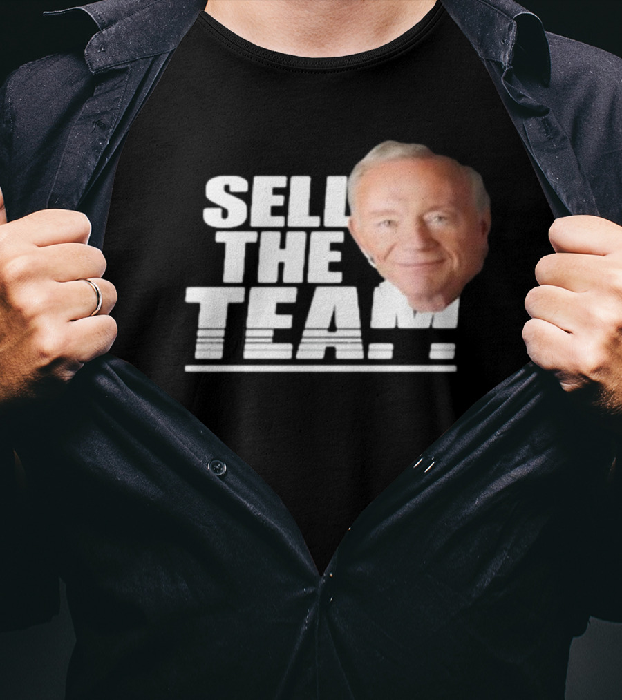 Sell The Team Jerry Jones T-Shirt