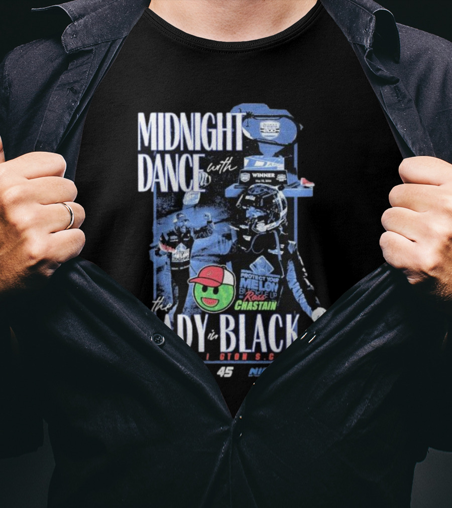 Midnight Dance With The Lady In Black Darlington S.C. Ross Chastain Protect Your Melon Rise Up T-Shirt