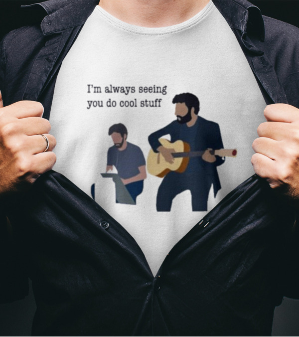 I’m Always Seeing You Do Cool Stuff Guitar And Keyboard Duo T-Shirt