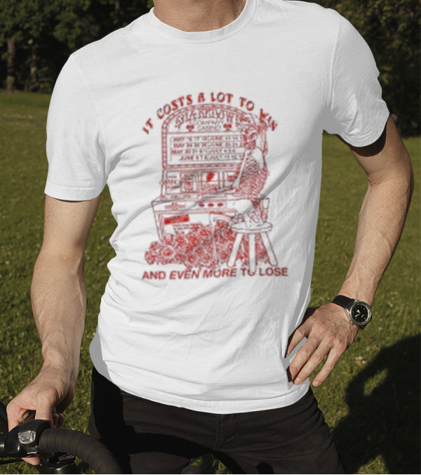 It Costs A Lot To Win Pinball Play Strategy And Even More To Lose T-Shirt