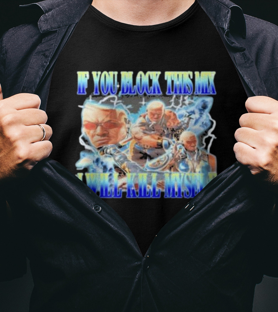 Raven Tekken If You Block This Mix I Will Kill Myself T-Shirt