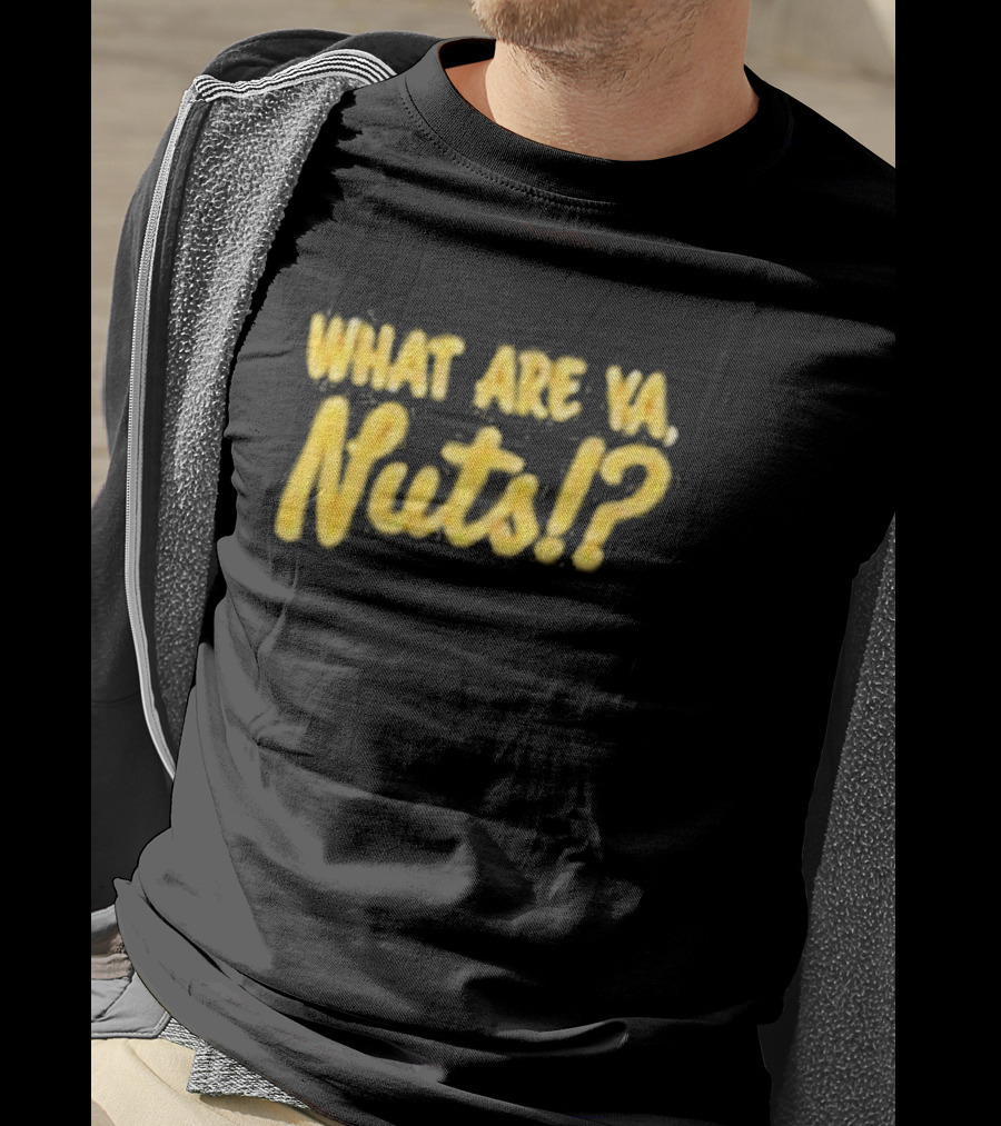 What Are Ya Nuts? Good Guys Nuts T-Shirt