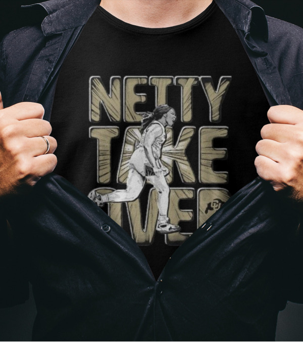 Netty Take Over Colorado Buffaloes T-Shirt