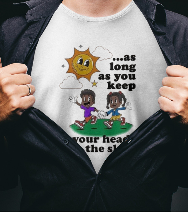 Keep Your Head To The Sky Sun And Kids Running Playfully T-Shirt