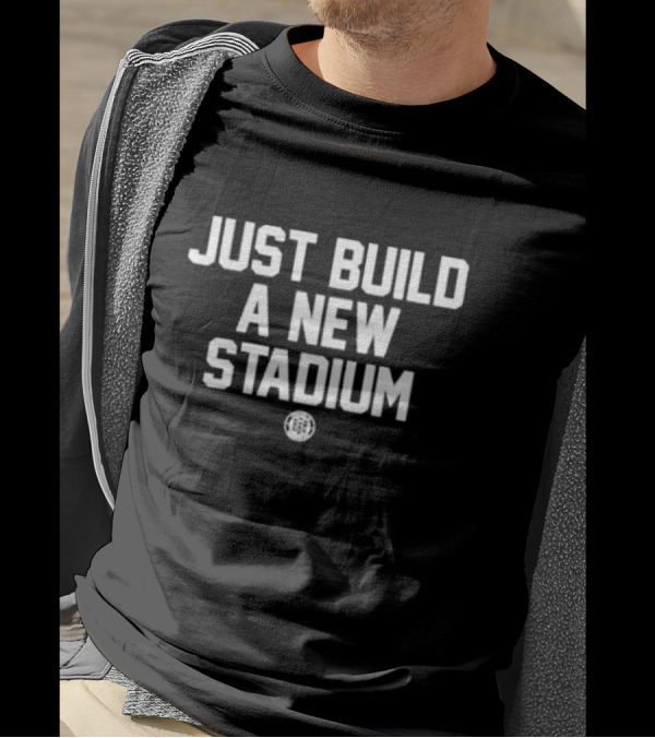 Bbbprinting Just Build A New Stadium Text T-Shirt