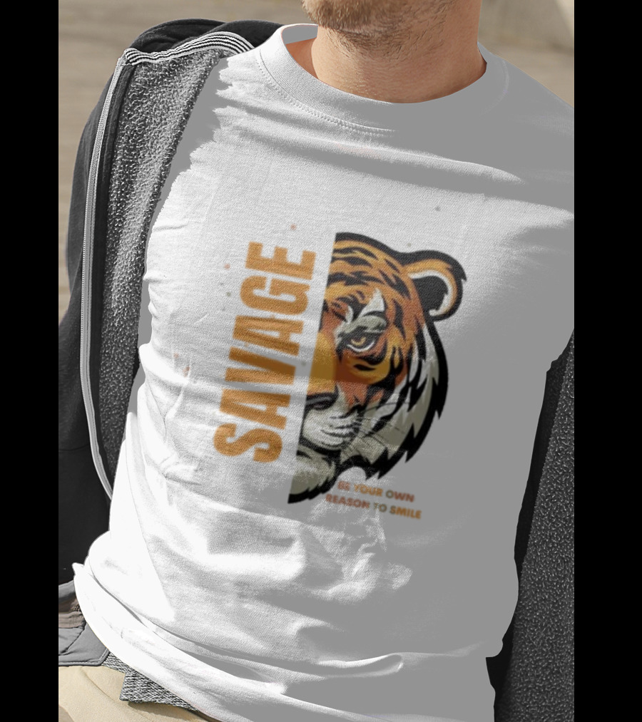 Savage Be Your Own Reason To Smile Tiger Face T-Shirt