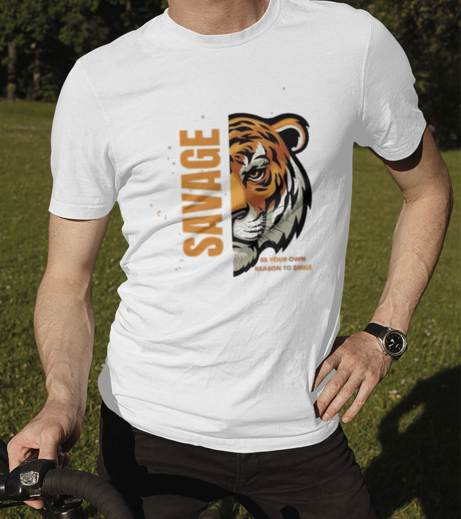 Savage Be Your Own Reason To Smile Tiger Face T-Shirt