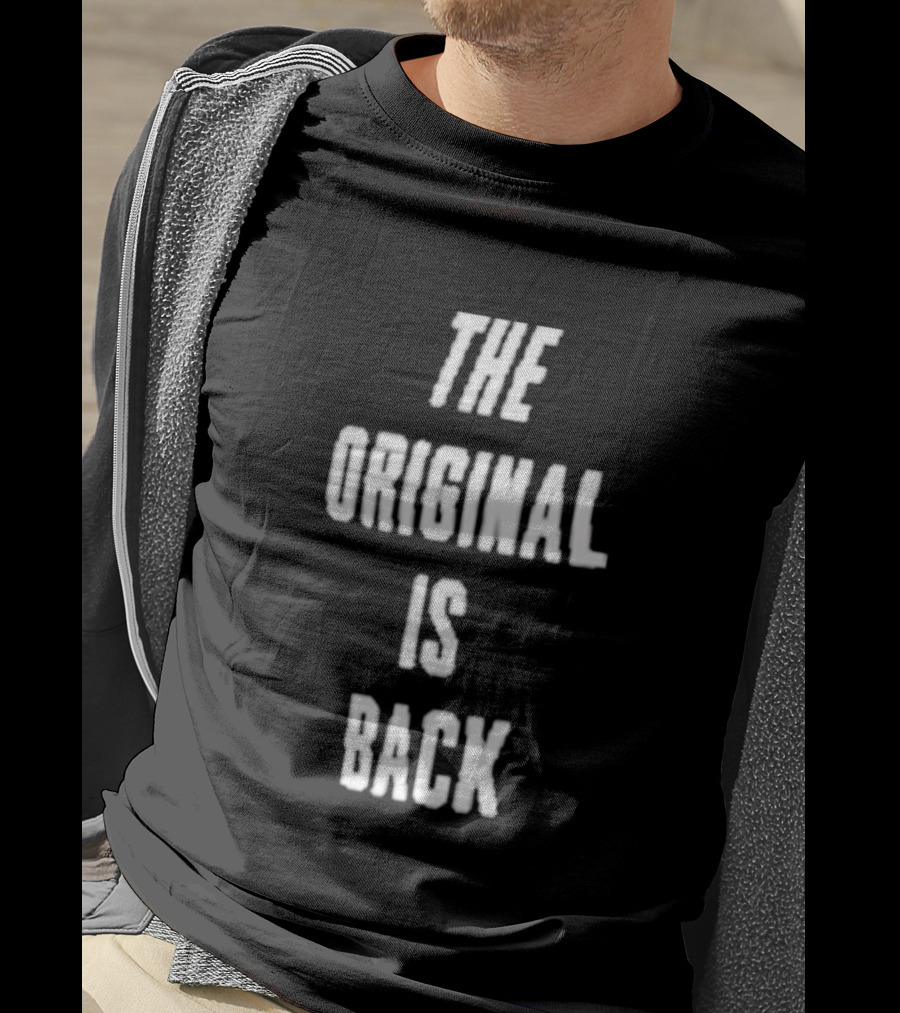 The Original Is Back T-Shirt
