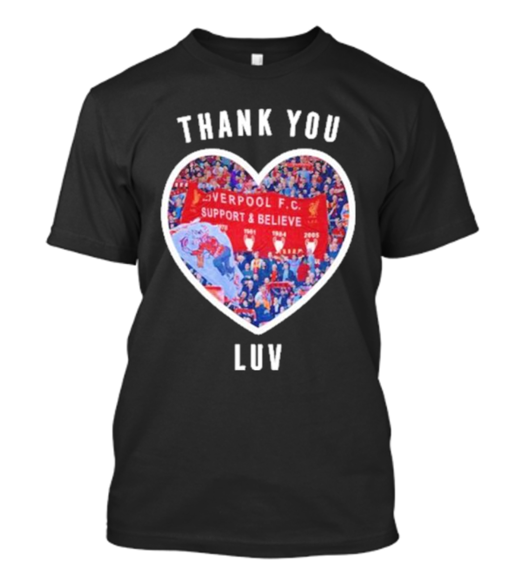 Thank You Luv Liverpool F.C. Support And Believe I'll Never Walk Alone Again T-Shirt