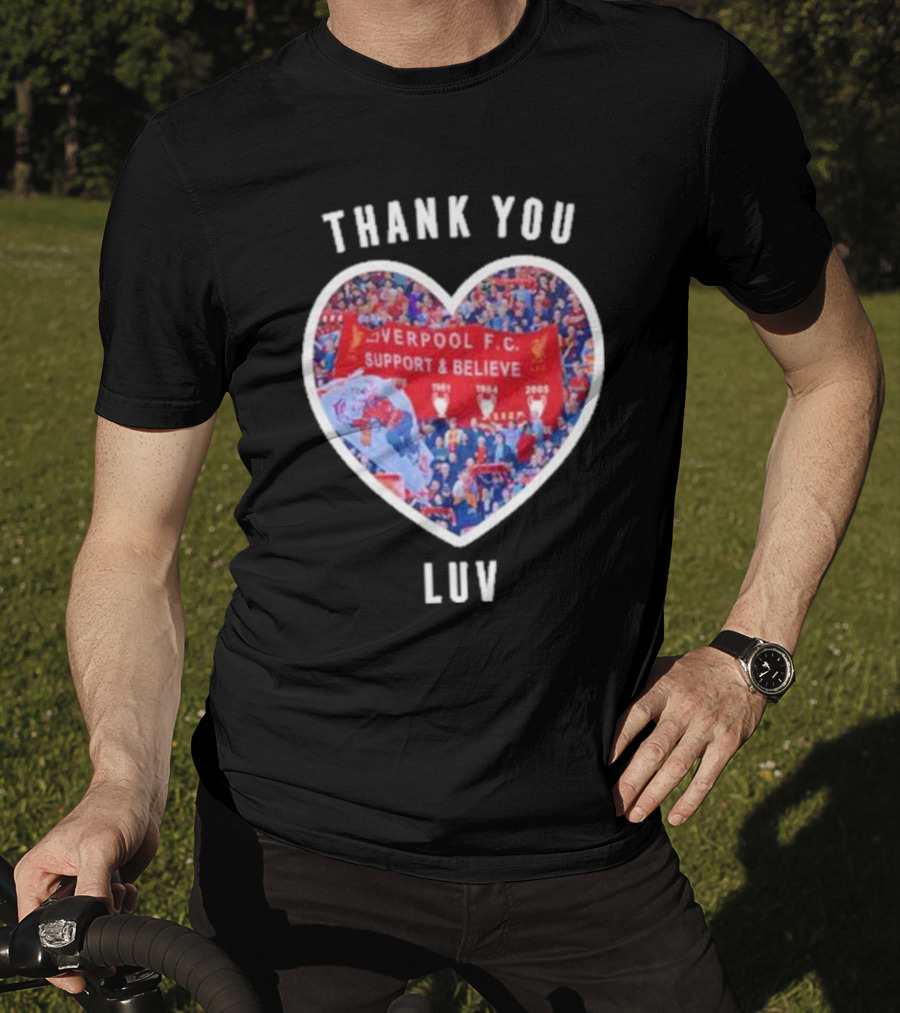 Thank You Luv Liverpool F.C. Support And Believe I'll Never Walk Alone Again T-Shirt