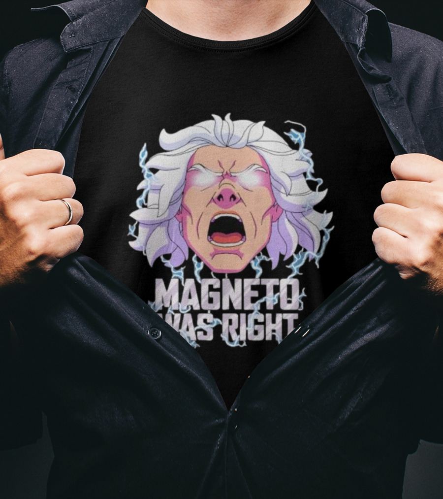 Magneto Was Right Angry Face With Electric Lightning T-Shirt