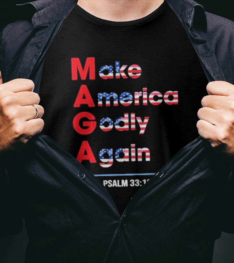 Make America Godly Again Psalm 33:12 USA Flag Faith Believers T-Shirt