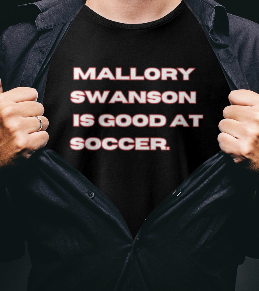 Mallory Swanson Is Good At Soccer T-Shirt