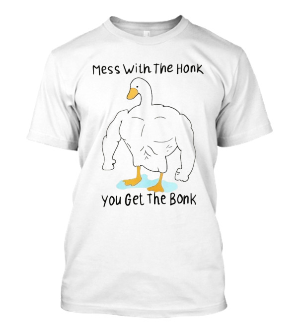 Mess With The Honk You Get The Bonk Muscle Duck T-Shirt