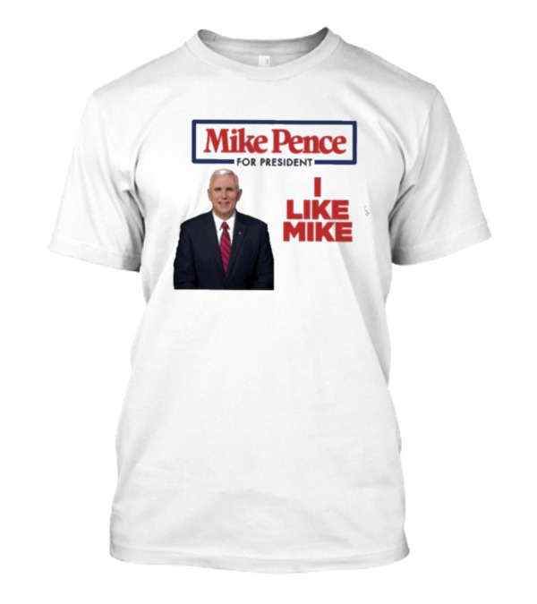 Mike Pence For President 2024 I Like Mike Campaign Support T-Shirt