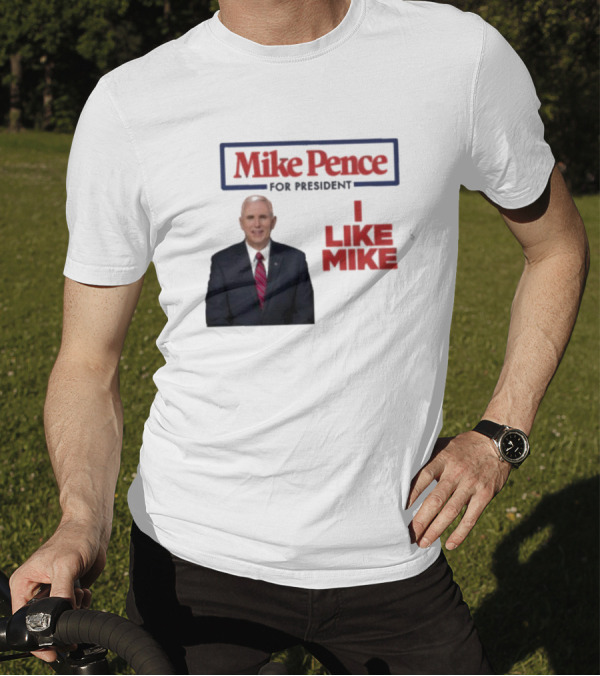 Mike Pence For President 2024 I Like Mike Campaign Support T-Shirt