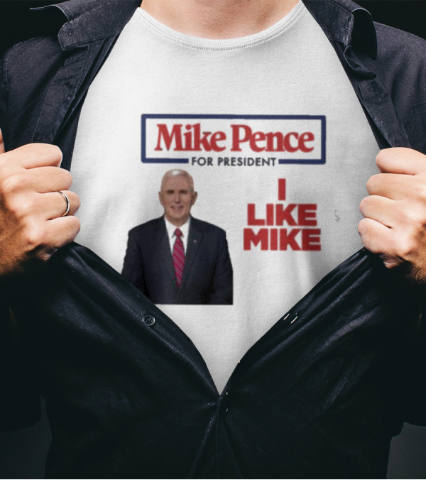 Mike Pence For President 2024 I Like Mike Campaign Support T-Shirt