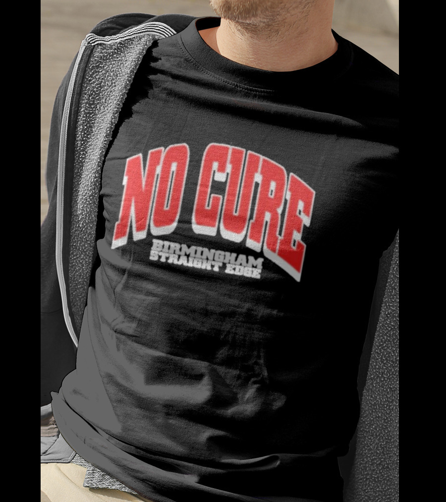 No Cure Birmingham Straight Edge Bold Textured T-Shirt