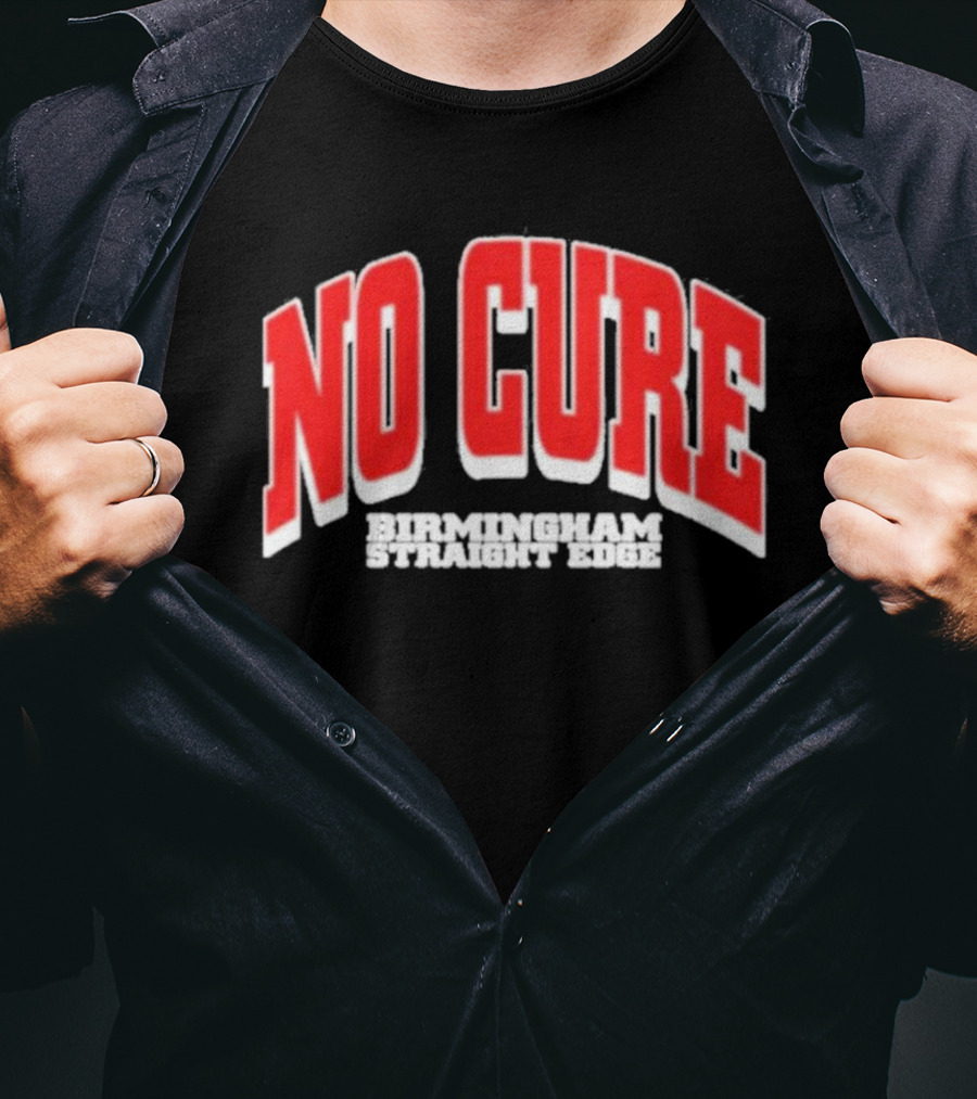 No Cure Birmingham Straight Edge Bold Textured T-Shirt