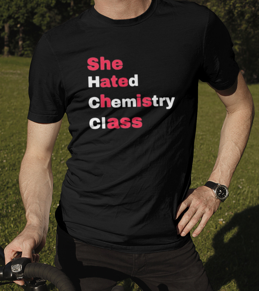 She Hated Chemistry Class Breaking Bad Elements T-Shirt