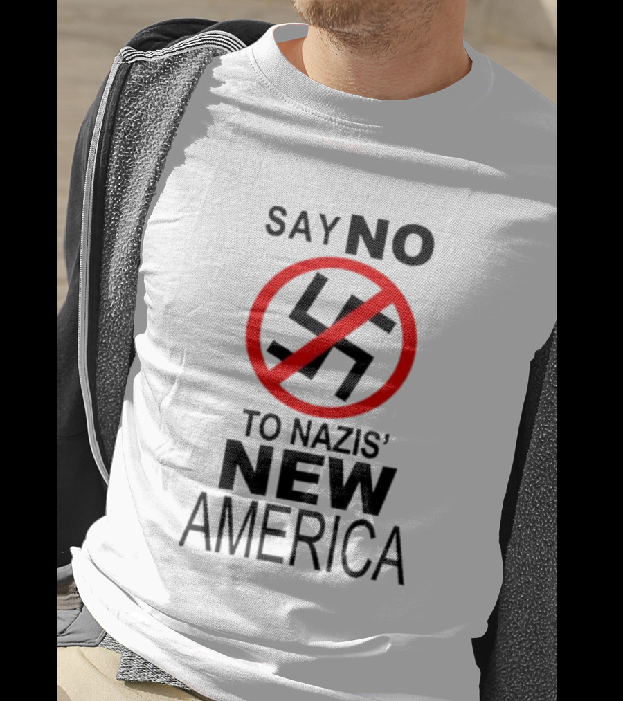 Say No To Nazis' New America T-Shirt