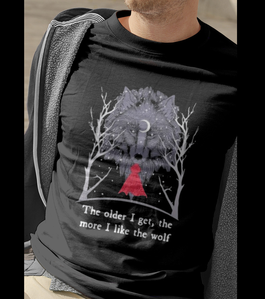 The Older I Get, The More I Like The Wolf Little Red Riding Hood Sweater For Kids And Adults Cozy And Stylish Options For All Ages T-Shirt