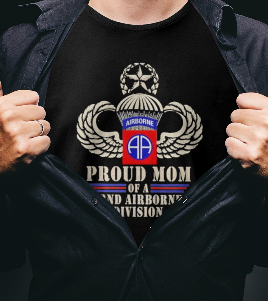Proud Mom Of A 82nd Airborne Division Paratroopers T-Shirt