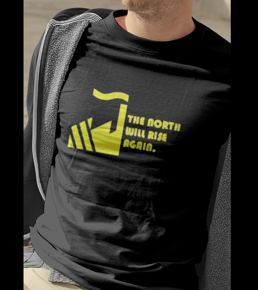 The North Will Rise Again T-Shirt