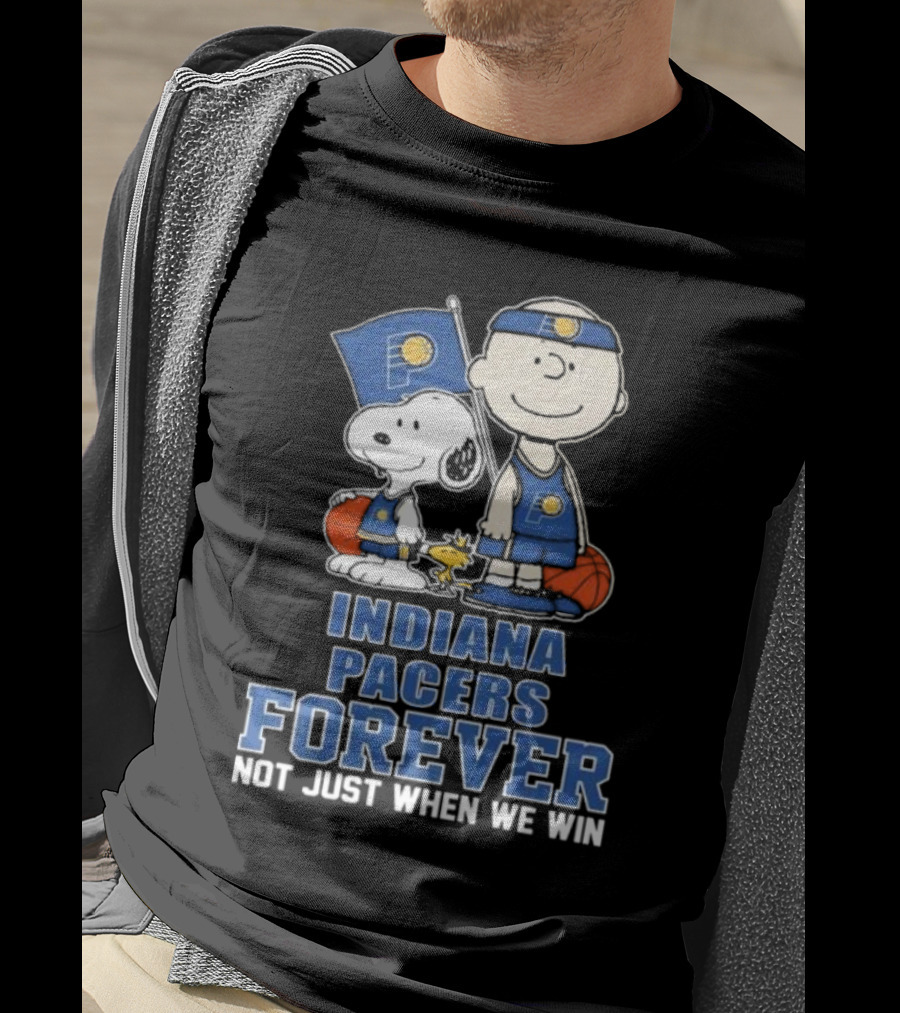 Snoopy Charlie Brown Woodstock Indiana Pacers Forever Not Just When We Win T-Shirt