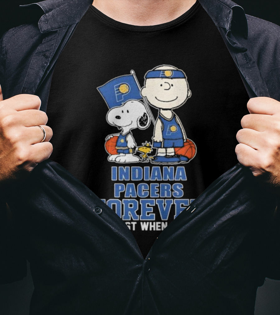 Snoopy Charlie Brown Woodstock Indiana Pacers Forever Not Just When We Win T-Shirt