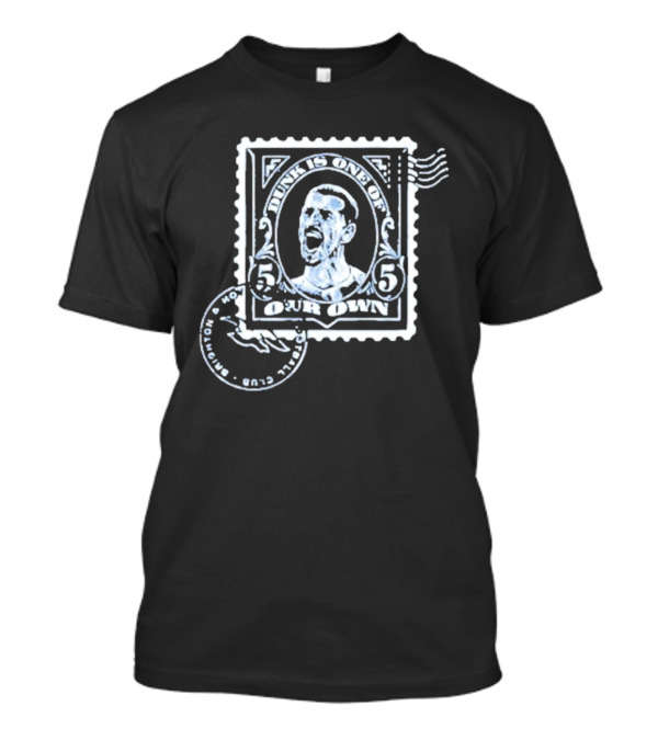 Dunk Is One Of Our Own Brighton Hove Albion Football Club T-Shirt