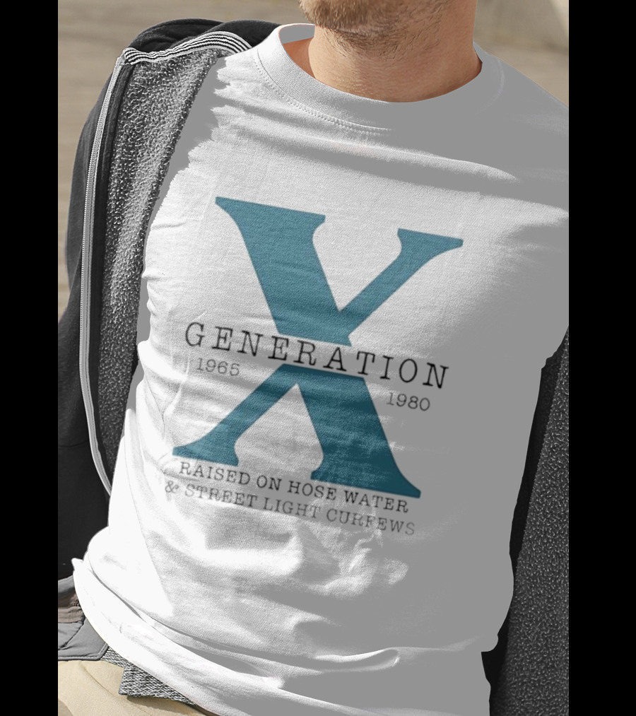 Generation X 1965 1980 Raised On Hose Water Street Light Curfews T-Shirt