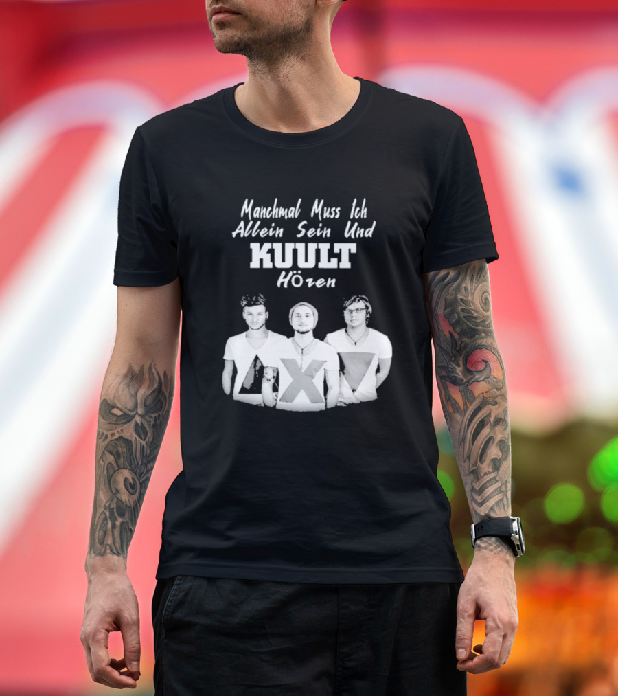 Manchmal Muss Ich Allein Sein Und Kuult Horen Kuult Band Members T-Shirt