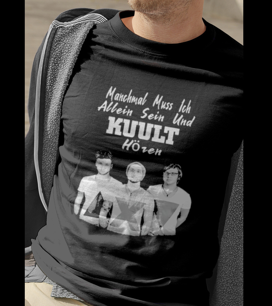 Manchmal Muss Ich Allein Sein Und Kuult Horen Kuult Band Members T-Shirt