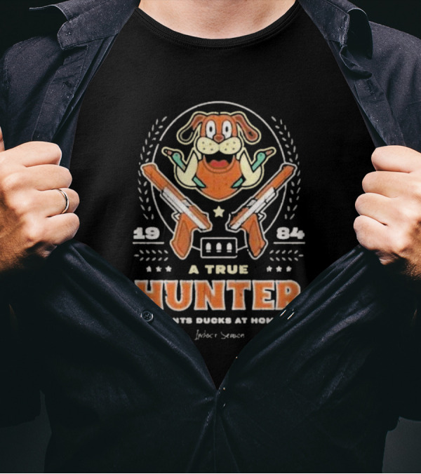 1984 A True Hunter Hunts Ducks At Home Dog With Guns T-Shirt