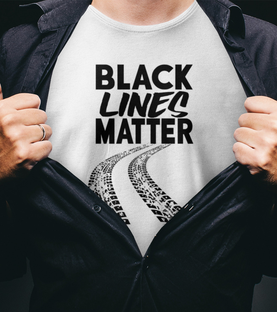 Black Lines Matter Tire Tracks T-Shirt