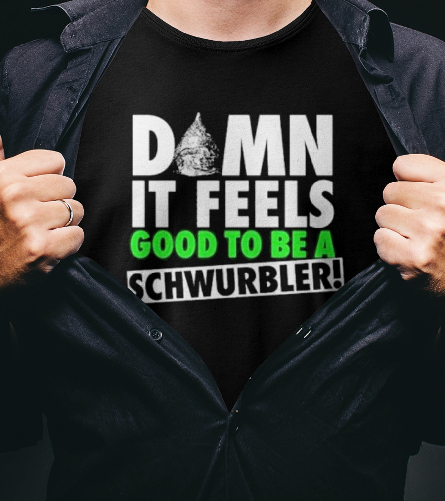 Damn It Feels Good To Be A Schwurbler Cone Hat Humor T-Shirt