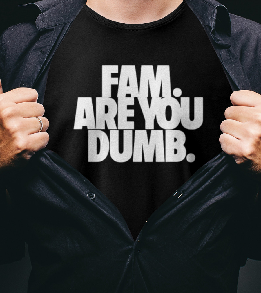 Fam Are You Dumb Text T-Shirt