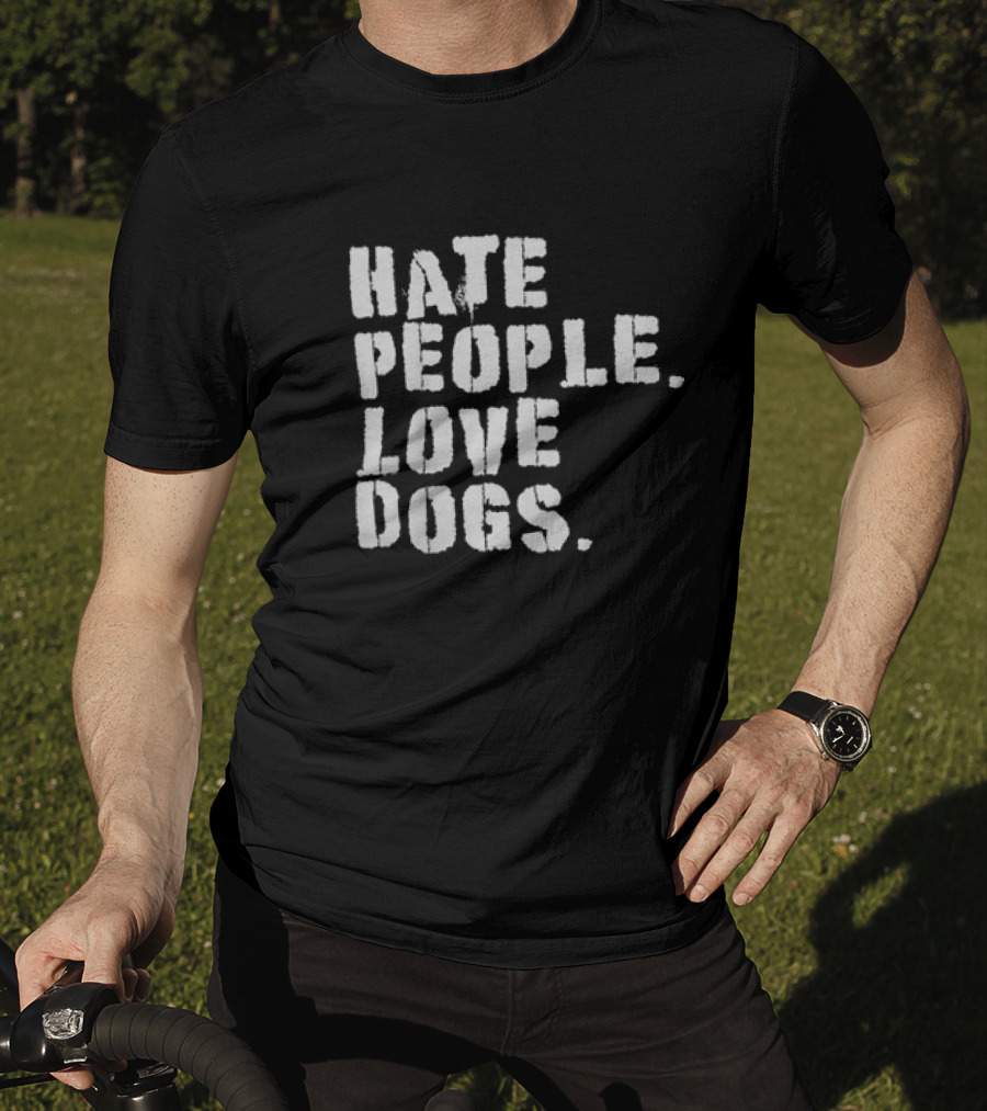 Funny Hate People Love Dogs Dog Owners T-Shirt