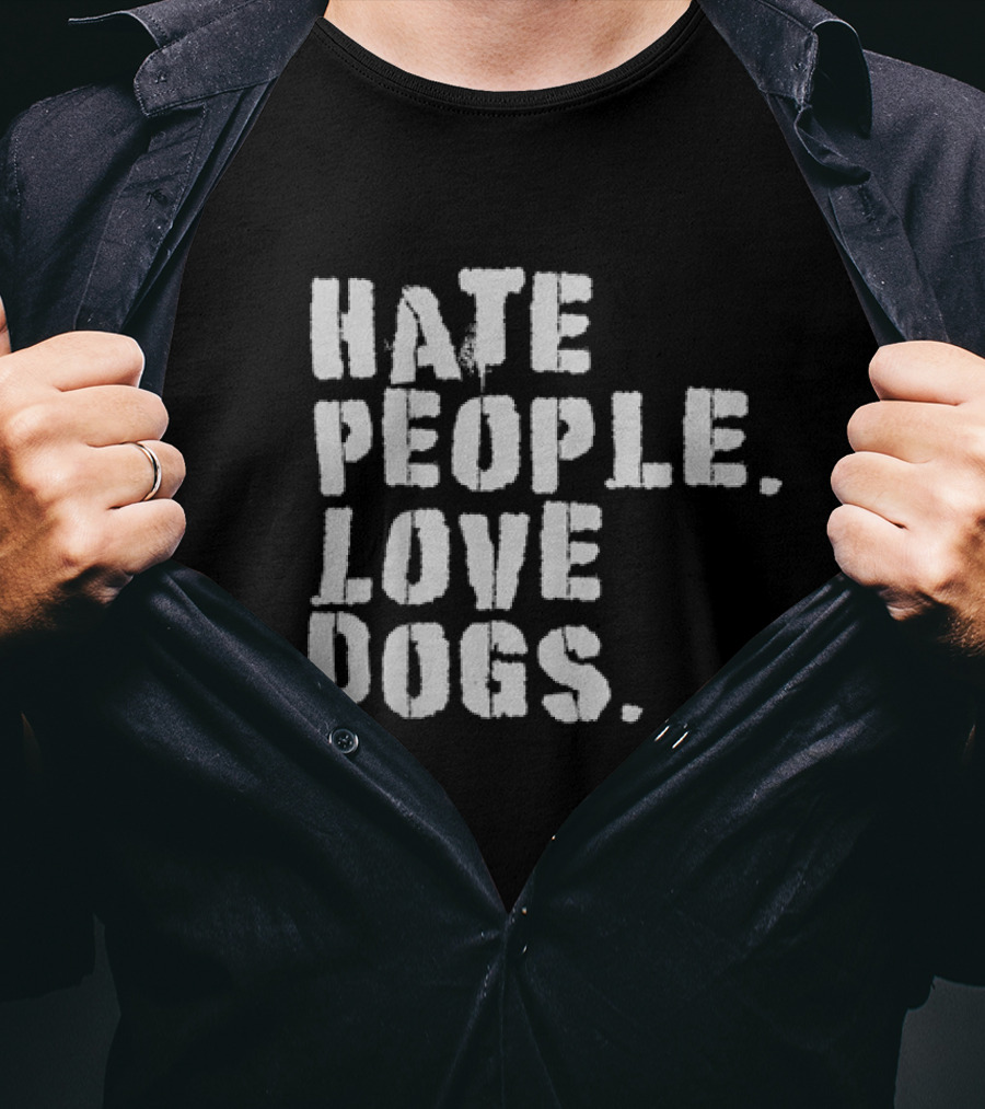 Funny Hate People Love Dogs Dog Owners T-Shirt