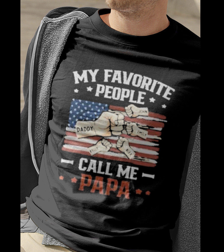 My Favorite People Call Me Papa American Flag Fist Bump T-Shirt