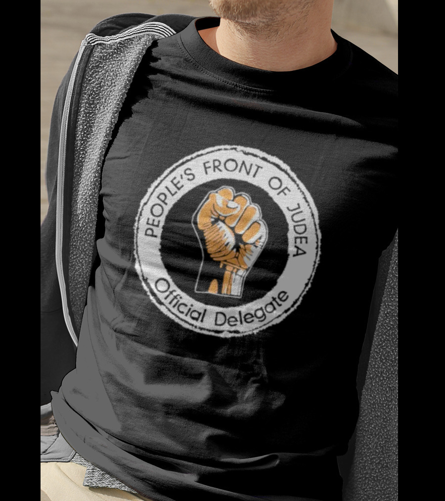 People's Front Of Judea Official Delegate Fist T-Shirt