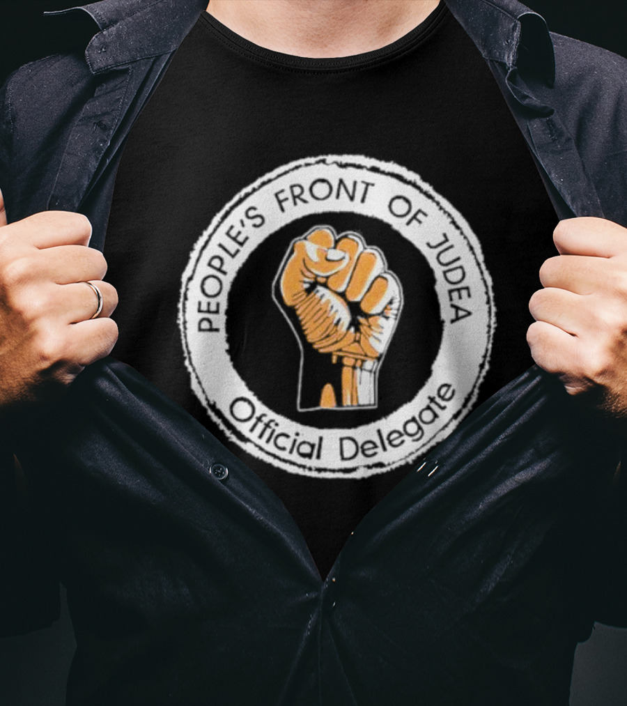 People's Front Of Judea Official Delegate Fist T-Shirt