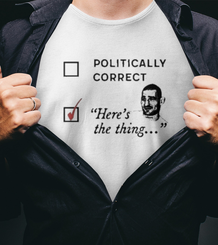 Politically Correct Here’s The Thing Check Mark Box With Man's Face T-Shirt