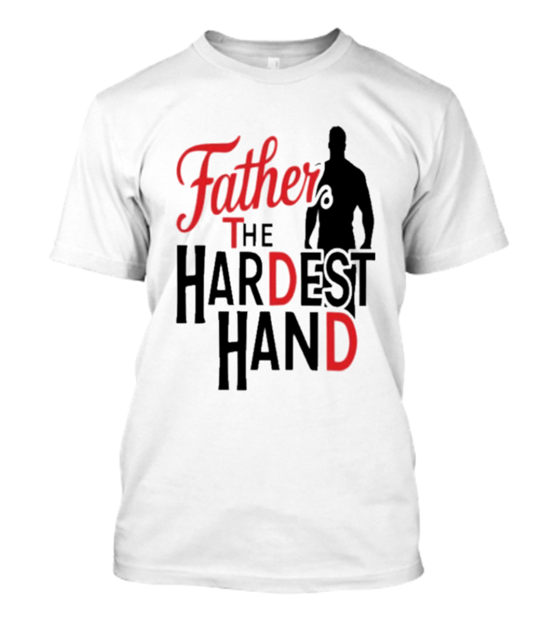 Father The Hardest Hand Father's Day T-Shirt